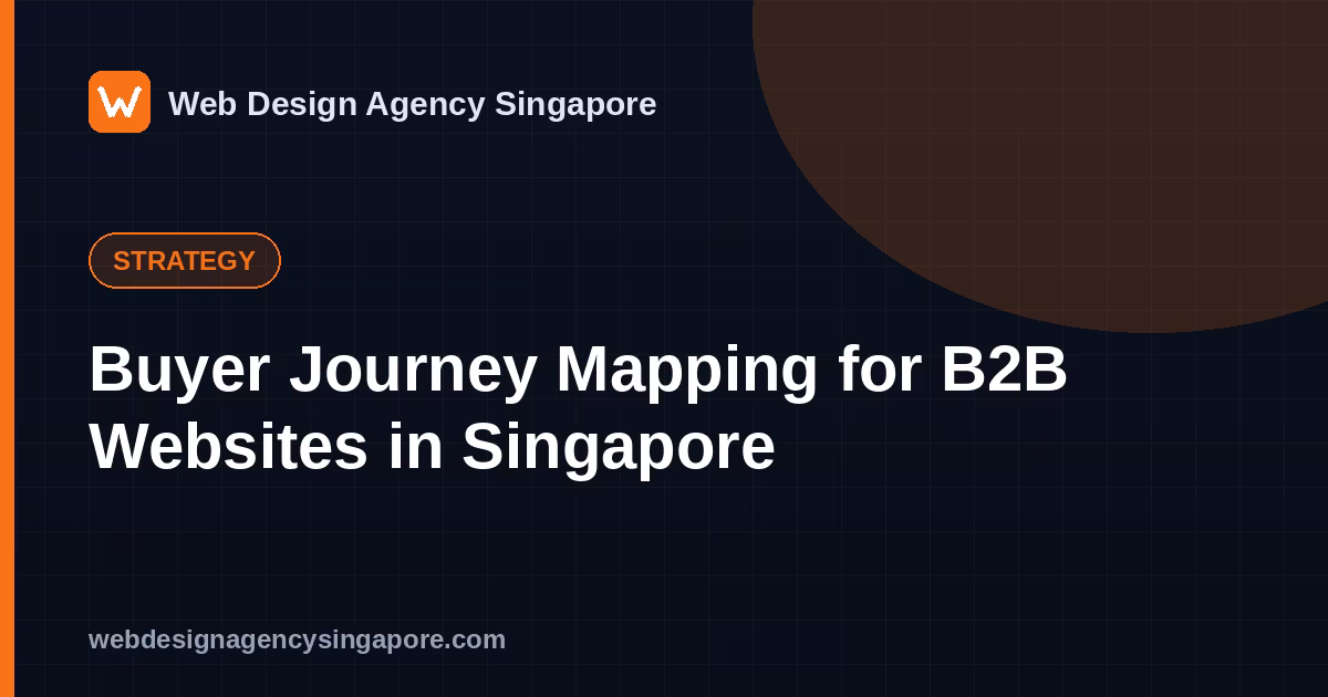 Buyer Journey Mapping for B2B Websites in Singapore