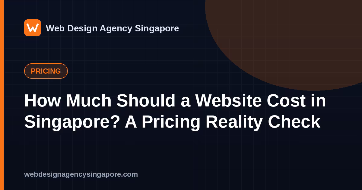 How Much Should a Website Cost in Singapore? A Pricing Reality Check